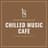 Chilled Music Cafe