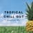Tropical Vibes Chill