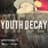 Youth Decay