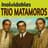 Trio Matamoros