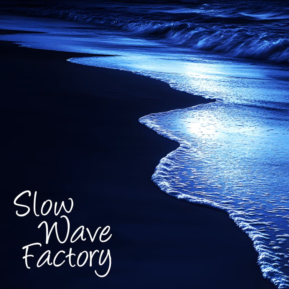 Slow Wave Factory