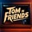 Tom n Friends