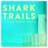 Shark Trails