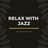Relax with Jazz