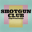 Shotgun Club