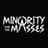 Minority for the Masses