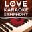 Love Karaoke Symphony