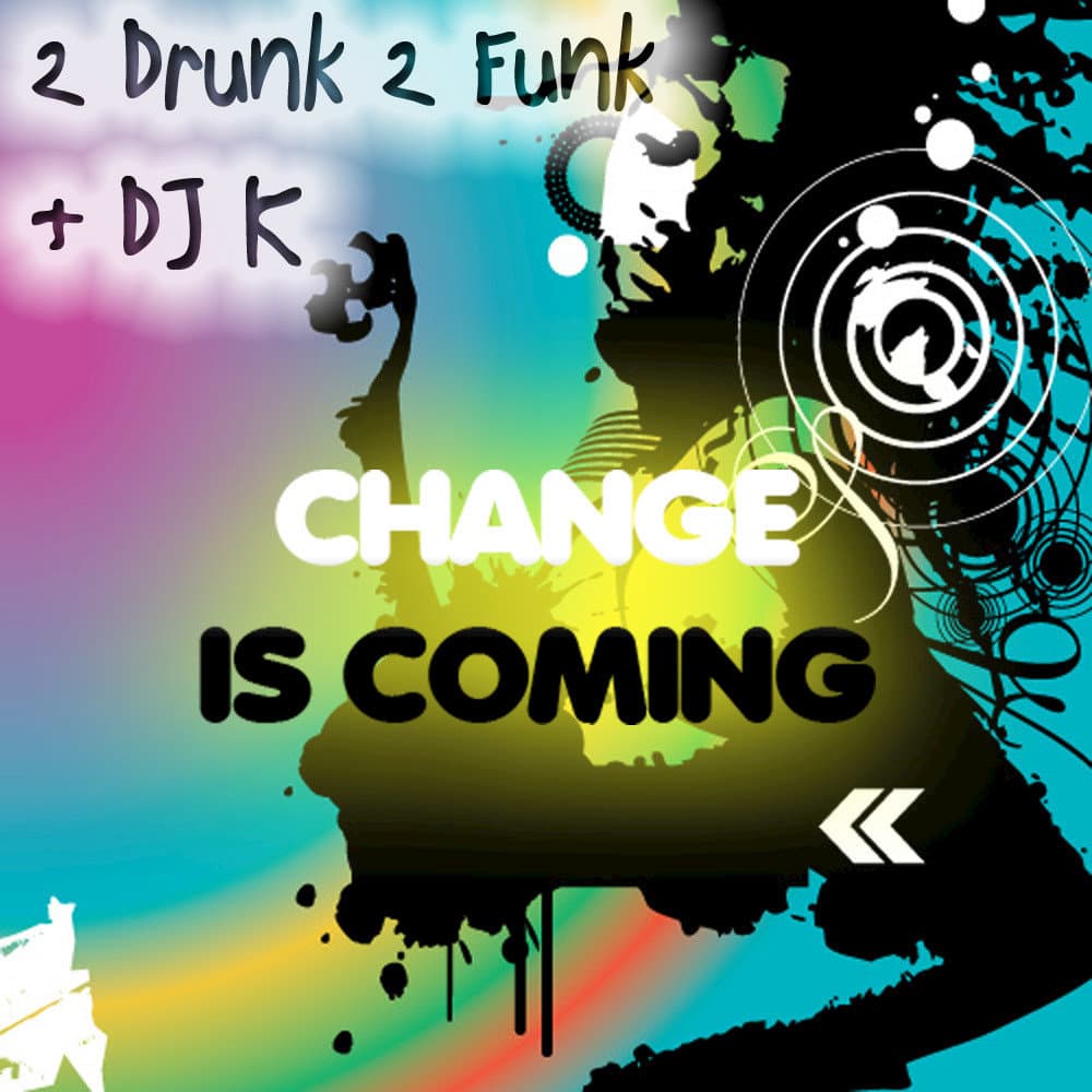 2 Drunk 2 Funk & DJ K