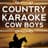 Country Karaoke Cow Boys