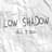 Low Shadow
