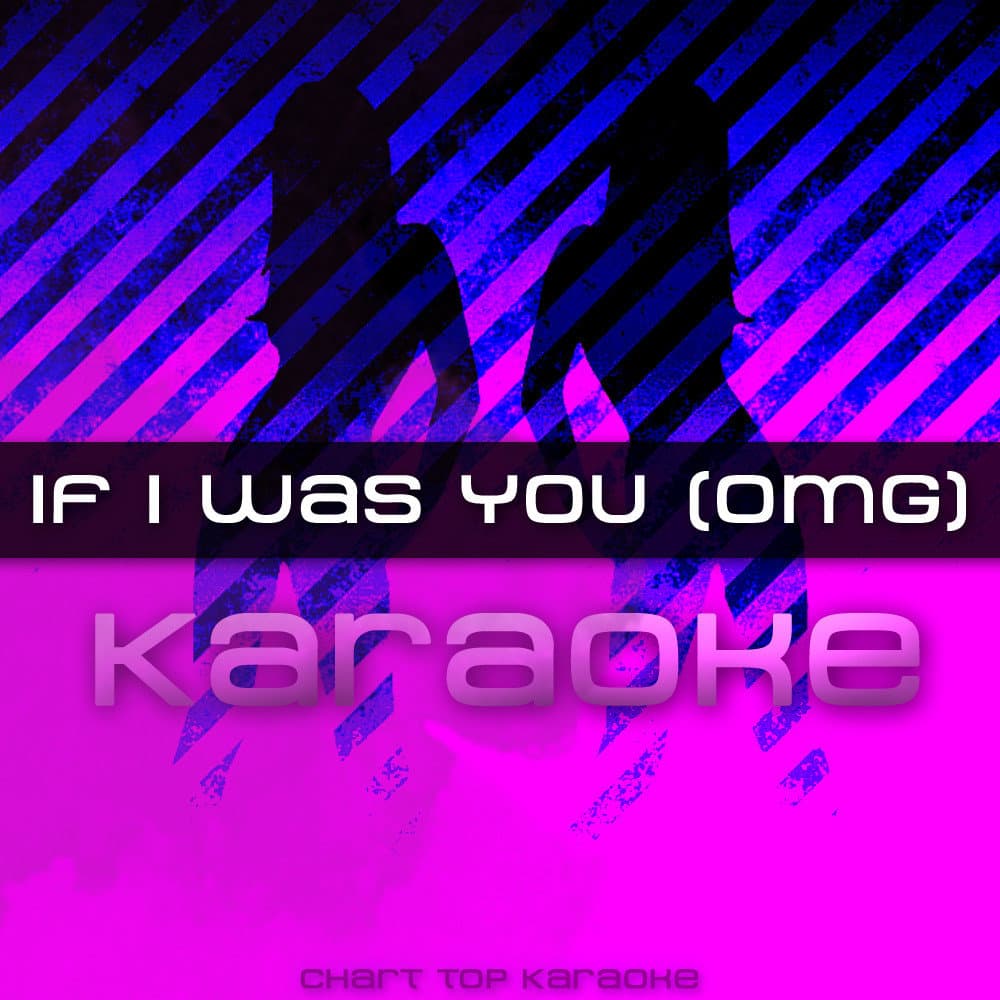 If I Was You (OMG) Karaoke