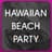 Hawaiian Beach Party