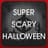 Super Scary Halloween