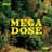 Megadose