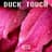 Duck Touch