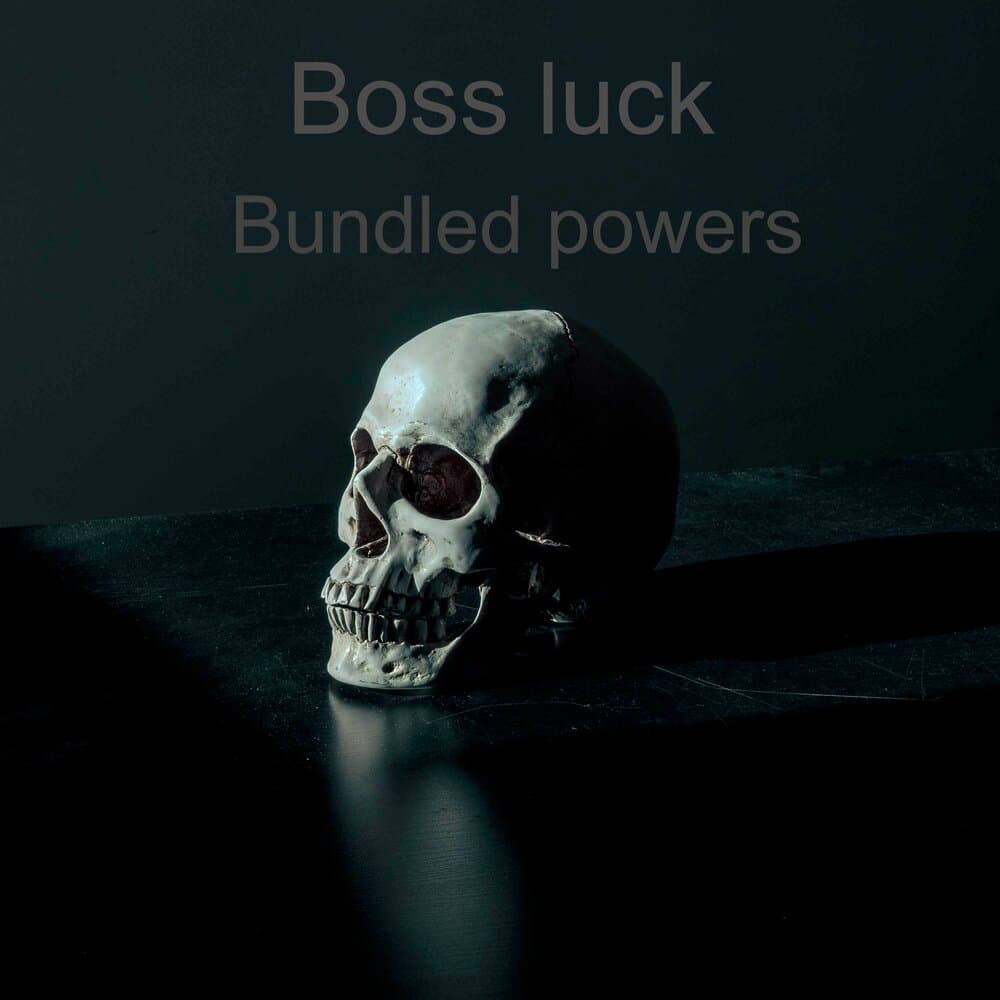 Boss luck