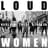 Loud Women