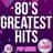 80's Greatest Hits