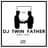 Dj twin father