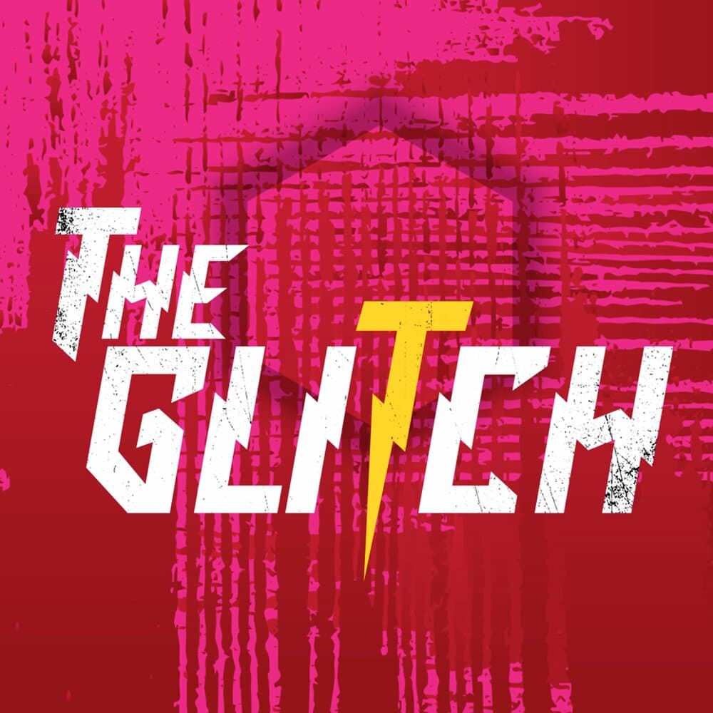 The Glitch