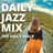 Daily Jazz Mix