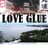 Love Glue