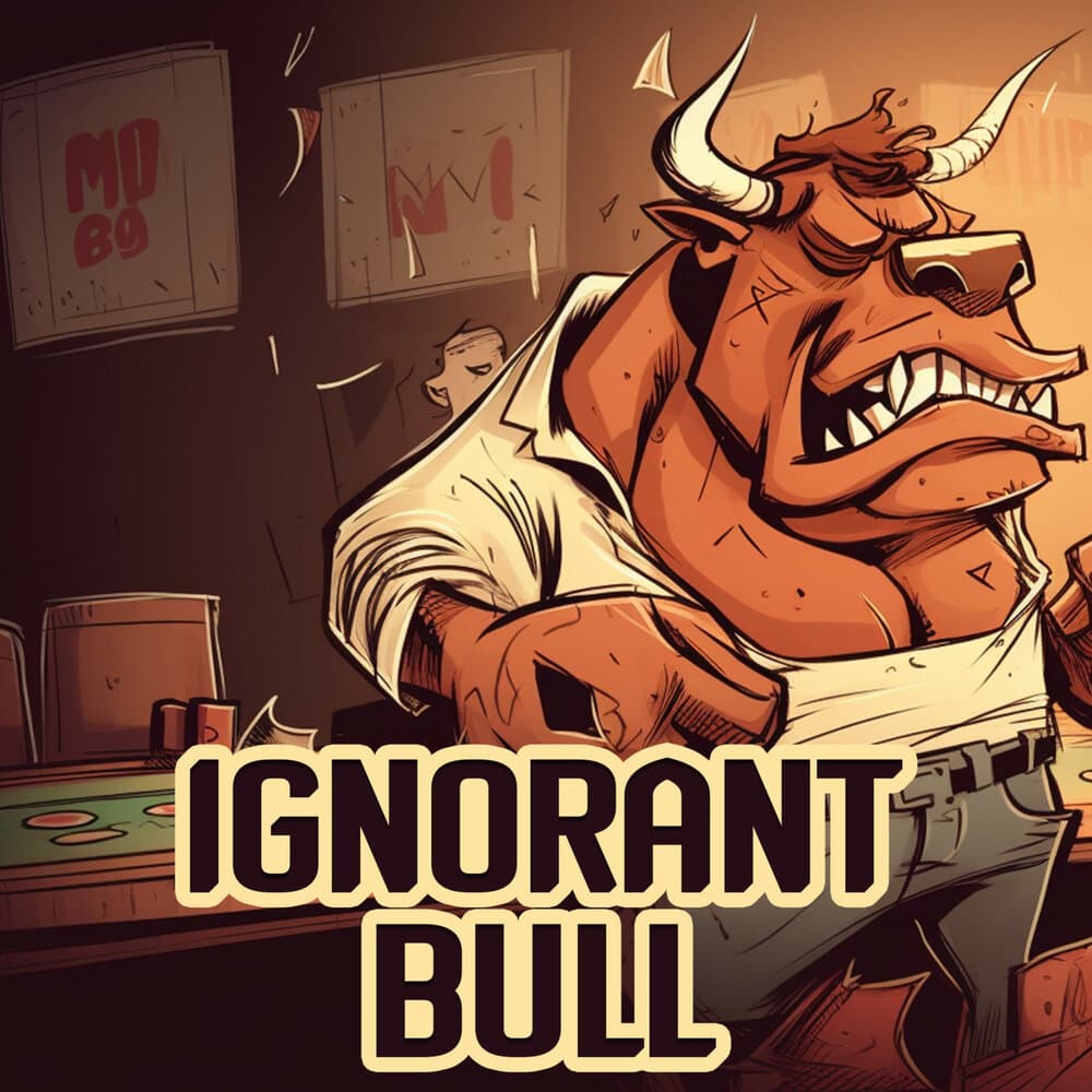 Ignorant Bull