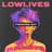 LOWLIVES